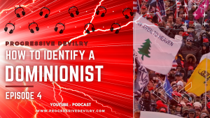 Episode 4: How to Identify a Dominionist