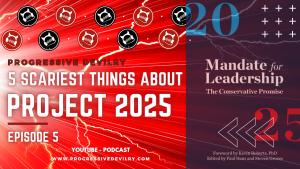 The Five Scariest Things about Project 2025